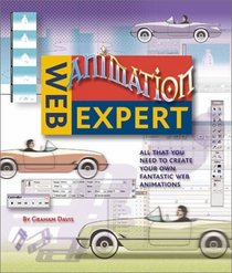 Web Animation Expert: All That You Need to Create Your Own Fantastic Web Animations