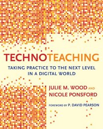 TechnoTeaching: Taking Practice to the Next Level in a Digital World