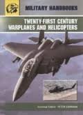 Twenty-first Century War Planes & Helicopters (Military Handbook)