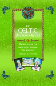 The Celtic Wisdom Oracle: Oracle Cards for Ancient Wisdom and Guidance