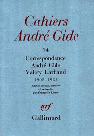 Correspondance Andre Gide, Valery Larbaud: 1905-1938 (Cahiers Andre Gide) (French Edition)