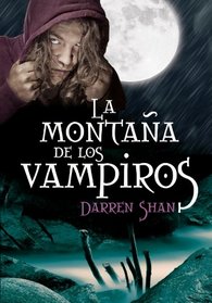 La montana de los vampiros / Vampire Mountain (El Circo De Los Extranos / Cirque Du Freak) (Spanish Edition)