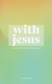 With Jesus: 31 Days of Growing in Relationship