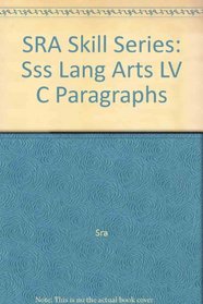 SRA Skill Series: Sss Lang Arts LV C Paragraphs