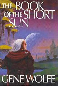 The book of the short sun: On blue's waters, in green's jungles, return to the whorl