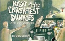 Night of the Crash Test Dummies : A Far Side Collection