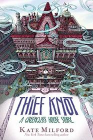 The Thief Knot (Greenglass House, Bk 4)