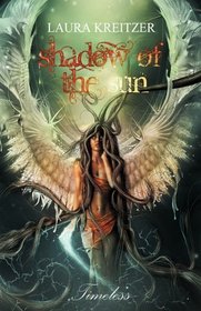 Shadow of the Sun: Timeless Series, Book One