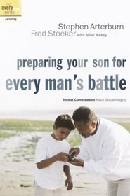 Preparing Your Son for Every Man's Battle : Honest Conversations About Sexual Integrity (The Every Man Series)