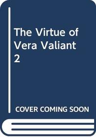 The Virtue of Vera Valiant 2