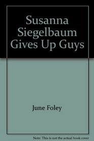 Susanna Siegelbaum Gives Up Guys