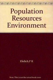 Population, Resources, Environment: Issues in Human Ecology