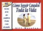 Como Sequir Casados Toda la Vida = How to Stay Married for Life (Spanish Edition)