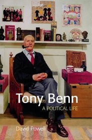 Tony Benn: A Political Life