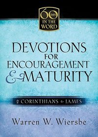 Devotions For Encouragement & Maturity: 2 Corinthians & James