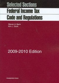 Selected Sections: Federal Income Tax Code and Regulations, 2009-2010 Edition (Academic Statutes)