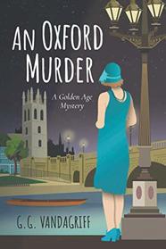 An Oxford Murder: A Golden Age Mystery (The Catherine Tregowyn Mysteries)