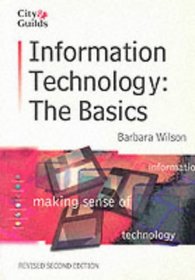 City & Guilds: Information Technology (The Basics Revised)