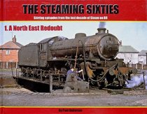 The Steaming Sixties: North East Redoubt No. 1