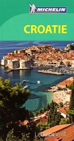Guide Vert Croatie [ Green Guide in FRENCH - Croatia ] (French Edition)