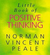 The Little Book of Positive Thinking (Norman Vincent Peale)