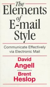 Elements of E-Mail Style : Communicate Effectively via Electronic Mail
