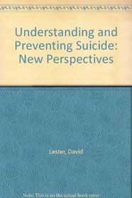 Understanding and Preventing Suicide: New Perspectives