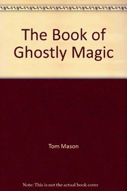 The Book of Ghostly Magic