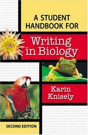 A Student Handbook for Writing in Biology, Second Edition