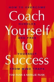 Coach Yourself to Success: How to Overcome Hurdles and Set Yourself Free