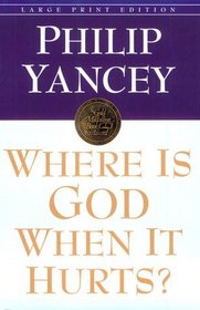 Where Is God When It Hurts (Walker Large Print Books)