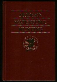 Modern Waterfowl Hunting (Hunter Information Series)