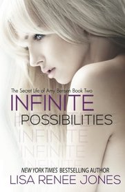 Infinite Possibilities: The Secret Life of Amy Bensen Book Two (Volume 2)