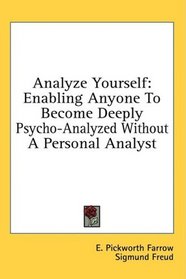 Analyze Yourself: Enabling Anyone To Become Deeply Psycho-Analyzed Without A Personal Analyst
