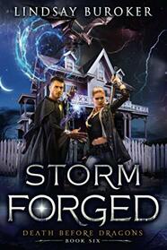 Storm Forged (Death Before Dragons, Bk 6)