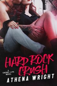 Hard Rock Crush (Cherry Lips) (Volume 1)