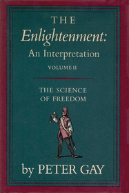 The Enlightenment: An Interpretation, Volume II: The Science of Freedom