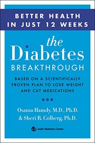 The Diabetes Breakthrough: Based on a Scientifically Proven Plan to Lose Weight and Cut Medications