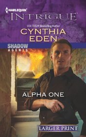 Alpha One (Shadow Agents, Bk 1) (Harlequin Intrigue, No 1398) (Larger Print)