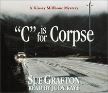 C is for Corpse (Kinsey Millhone, Bk 3) (Abridged Audio CD)