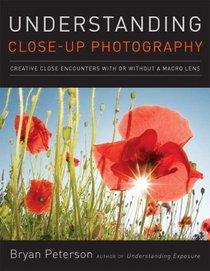 Understanding Close-up Photography: Creative Close Encounters with or without a Macro Lens