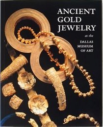 Ancient Gold Jewelry at the Dallas Museum of Art