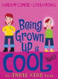 Indie Kidd: Being Grown-up Is Cool (Not!) (Indie Kidd)