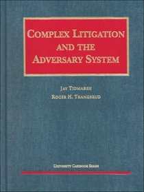 Complex Litigation and the Adversary System (University Casebook Series)