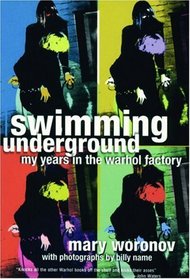 Swimming Underground: My Years in the Warhol Factory