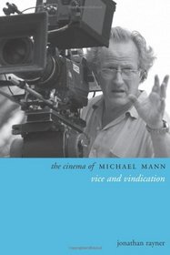 The Cinema of Michael Mann: Vice and Vindication (Directors' Cuts)
