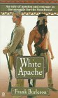 White Apache (Apache Wars Saga)