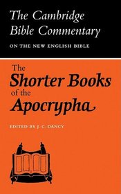 The Shorter Books of the Apocrypha (Cambridge Bible Commentaries on the Apocrypha)