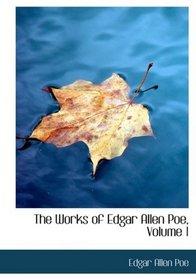 The Works of Edgar Allen Poe, Volume 1 (Large Print Edition)