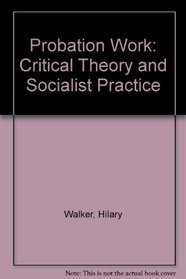 Probation Work: Critical Theory and Socialist Practice